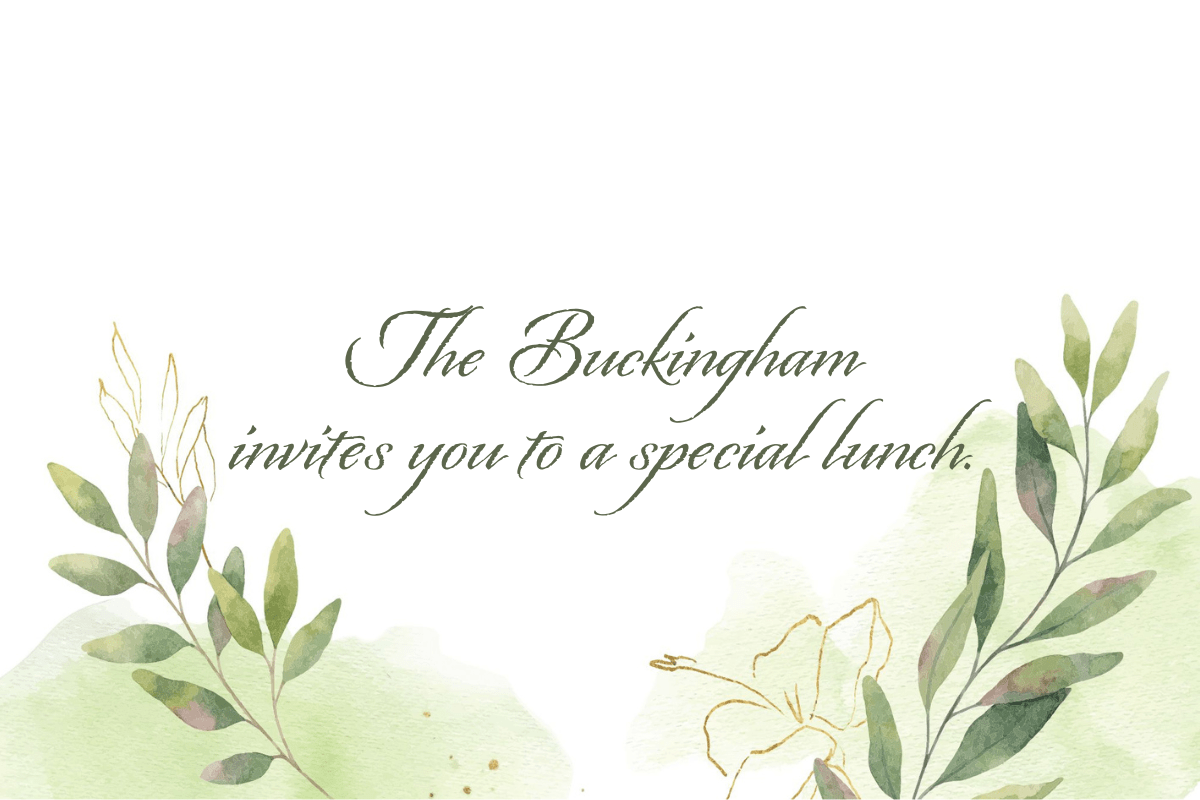 The Buckingham invites you to a special lunch.